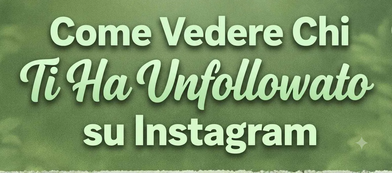 Come Vedere Chi Ti Ha Unfollowato su Instagram Come Vedere Chi Ti Ha Unfollowato su Instagram
