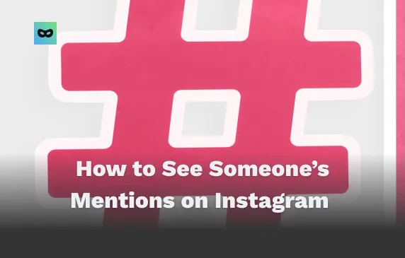 How to See Someone’s Mentions on Instagram How to See Someone’s Mentions on Instagram