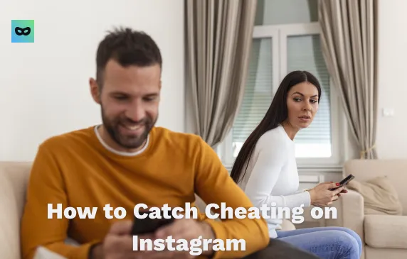How to Catch Cheating on Instagram