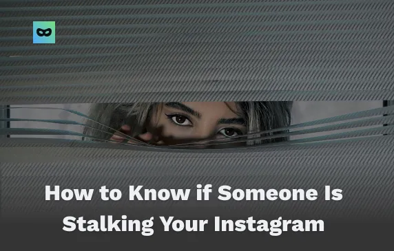 How to Know if Someone Is Stalking Your Instagram How to Know if Someone Is Stalking Your Instagram